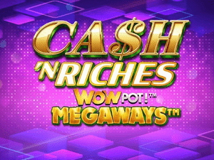 Banner of Cash 'N Riches Megaways WowPot slot game