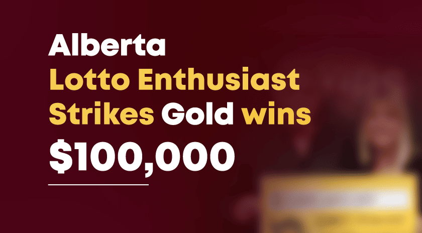 Announcement banner for an Alberta Lotto enthusiast winning $100,000, with a blurred background emphasizing the prize amount.