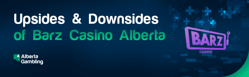 Barz Casino logo with positive and negative signs for Upsides and Downsides of Barz Casino Alberta