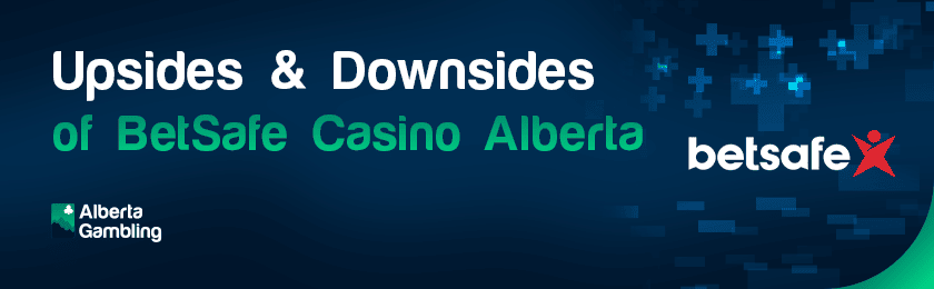A banner for the upsides and downsides of BetSafe casino Alberta with their logo