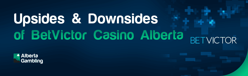 A banner for the upsides and downsides of BetVictor casino Alberta with their logo