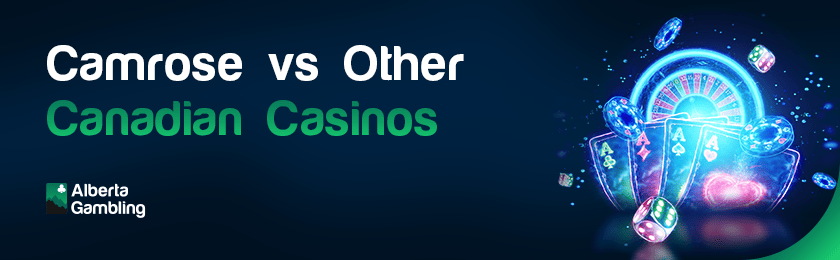 Some casino gaming items for Camrose vs other Canadian casinos