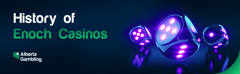 Some glowing dice for the history of Enoch Casinos