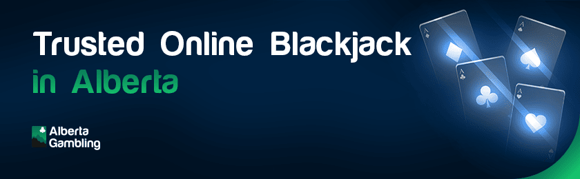 Four aces for trusted online Blackjack in Alberta