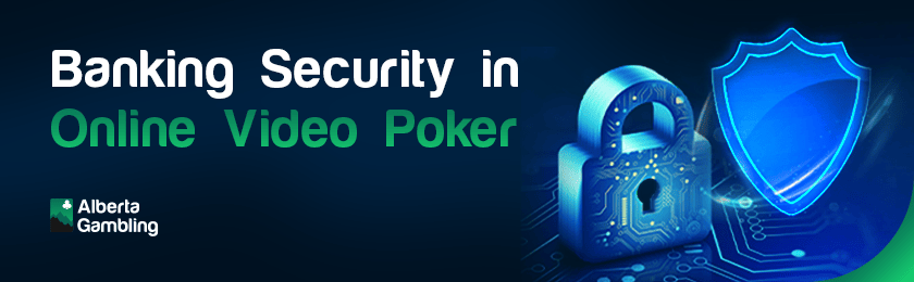 Modern shield for banking security in online video poker