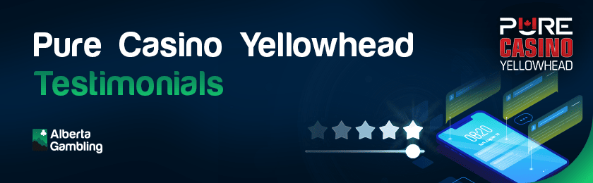 A few star ratings and reviews for Pure Casino Yellowhead testimonials