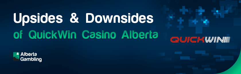 A banner for the upsides and downsides of QuickWin casino Alberta with their logo