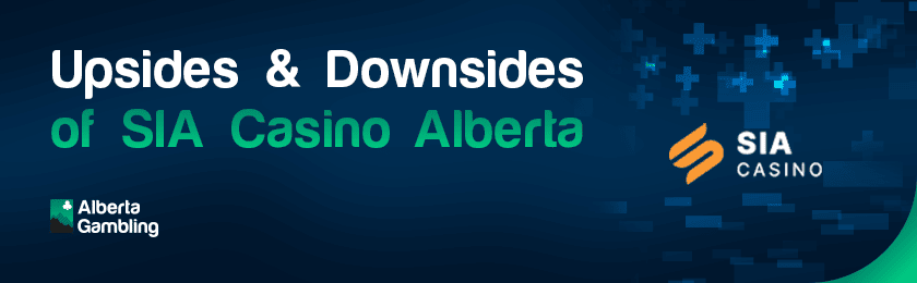 A banner for the upsides and downsides of SIA casino Alberta with their logo